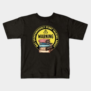 Warning May Spontaneously Start Talking About Books - Funny Kids T-Shirt